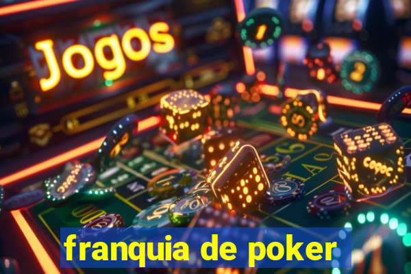 franquia de poker